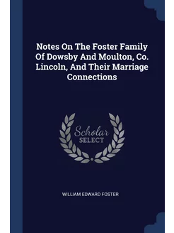 Notes On The Foster Family Of Dowsby