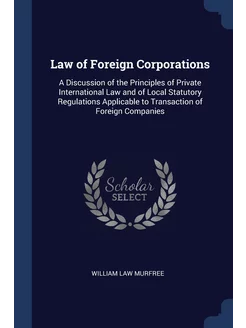 Law of Foreign Corporations. A Discus