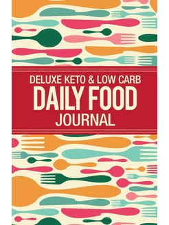 Deluxe Keto & Low Carb Food Journal