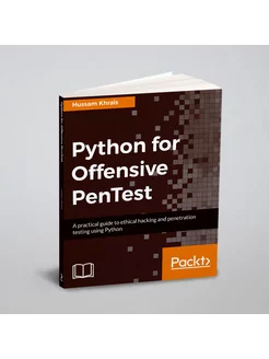 Python for Offensive PenTest. A practical guide to e