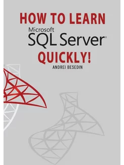 HOW TO LEARN MICROSOFT SQL SERVER QUICKLY!