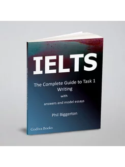 Ielts - The Complete Guide to Task 1 Writing