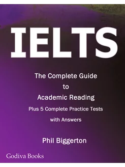 Ielts - The Complete Guide to Academi