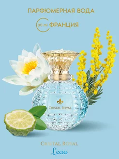 Парфюмерная вода женская Cristal Royal L`Eau 30 мл