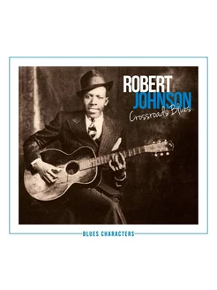 Robert Johnson Crossroads Blues (2CD) Блюз