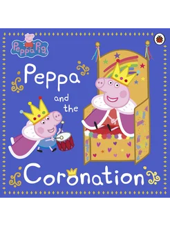 Peppa and the Coronation