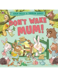 Don't Wake Mum! Книга на Английском