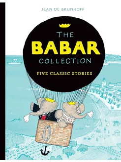 The Babar Collection. Five Classic Stories