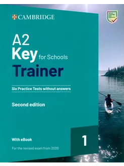 A2 Key for Schools Trainer 1. 2nd Edition. Six Practice Test