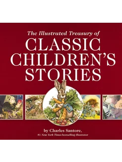 The Illustrated Treasury of Classic Childrens Stories