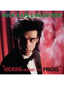 Nick Cave & The Bad Seeds - Kicking Against The Pricks