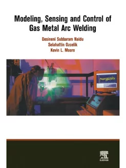 Modeling, Sensing and Control of Gas Metal Arc Welding