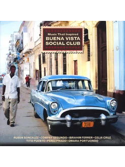 Buena Vista Social Club - Music That Inspired