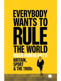 Everybody Wants to Rule the World