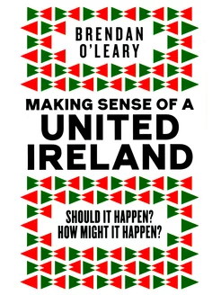 Making Sense of a United Ireland. Should it happen? How mi