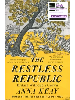 The Restless Republic. Britain without a Crown