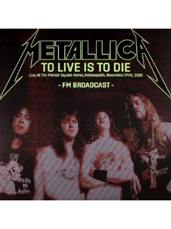 Metallica — To Live Is To Die