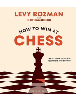 How to Win At Chess The Ultimate Guide